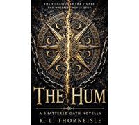 The Hum: A Shattered Oath Novella (A SHATTERED OATH SERIES)