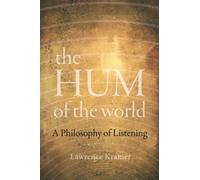 The Hum of the World : A Philosophy of Listening