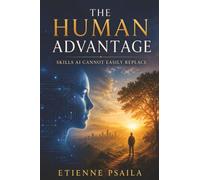The Human Advantage: Skills AI Cannot Easily Replace