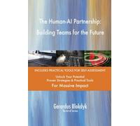 The Human-AI Partnership: Building Teams for the Future