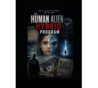 The Human Alien Hybrid Program