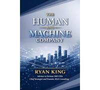 The Human and Machine Company: Leadership, Work, and Decision-Making in the Age of Intelligent Systems