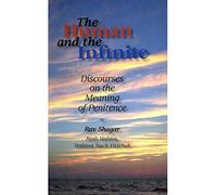 The Human and the Infinite: Discourses on the Meaning of Penitence