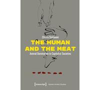 The Human and the Meat: Animal Domination in Capitalist Societies