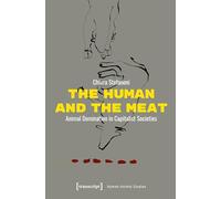 The Human and the Meat: Animal Domination in Capitalist Societies (Human-Animal Studies)