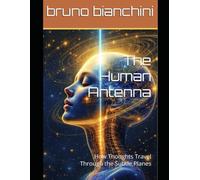 The Human Antenna: How Thoughts Travel Through the Subtle Planes