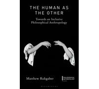 The Human as the Other : Towards an Inclusive Philosophical Anthropology
