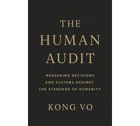The Human Audit: Measuring Decisions and Systems Against the Standard of Humanity