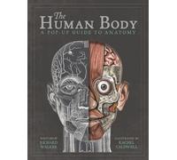 The Human Body : A Pop-Up Guide to Anatomy