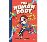 The Human Body: An Alien's Guide