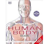 The Human Body Book: An Illustrated Guide to Its Structure, Function, and Disorders (DK Human Body Guides)