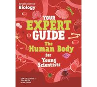 The Human Body for Young Scientists (Your Expert Guide)