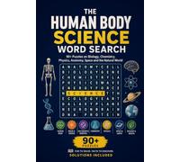 The Human Body & Science Word Search: 90+ Puzzles on Biology, Chemistry, Physics, Anatomy, Space & the Natural World