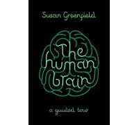 The Human Brain: A Guided Tour (Science Masters)