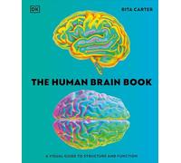 The Human Brain Book: A Visual Guide to the Structure and Function