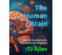 The Human Brain: from the hilarious series 'The Science of Everything': 22