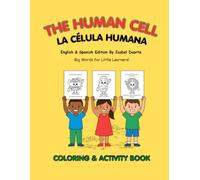 THE HUMAN CELL COLORING BOOK FOR KIDS: BILINGUAL SCIENCE COLORING BOOK: LEARN HUMAN CELL PARTS IN ENGLISH AND SPANISH