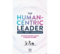 The Human-Centric Leader : People + Profit = Performance