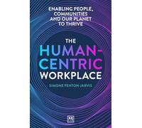 The Human-Centric Workplace: Enabling people, communities and our planet to thrive