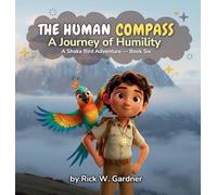 The Human Compass: A Journey of Humility: 6
