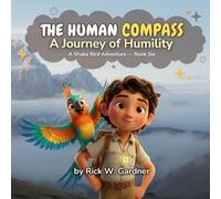 The Human Compass: A Journey of Humility: 6