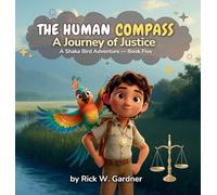 The Human Compass: A Journey of Justice: 5