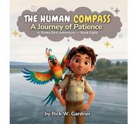 The Human Compass: A Journey of Patience: 8