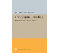 The Human Condition : An Ecological and Historical View