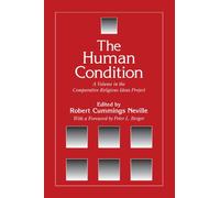 The Human Condition (The Comparative Religious Ideas Project): A Volume in the Comparative Religious Ideas Project (SUNY series, The Comparative Religious Ideas Project)