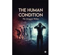 The Human Condition: The Struggle Within