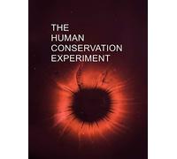 The Human Conservation Experiment