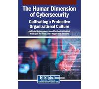 The Human Dimension of Cybersecurity: Cultivating a Protective Organizational Culture