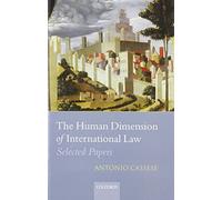 The Human Dimension of International Law: Selected Papers of Antonio Cassese