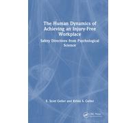 The Human Dynamics of Achieving an Injury-Free Workplace : Safety Directives from Psychological Science