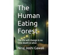 The Human Eating Forest: The life will change in no time death or alive