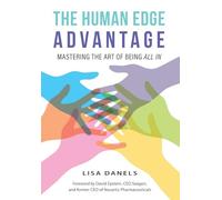 The Human Edge Advantage: Mastering the Art of Being All In