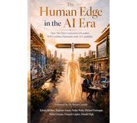 The Human Edge in the AI Era: How The Next Generation of Leader Will Combine Humanity with AI Capability