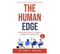 The Human Edge: Leading with Identity, Empathy, and Impact in a Digital Age