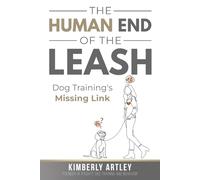 The Human End of the Leash: Dog Training's Missing Link
