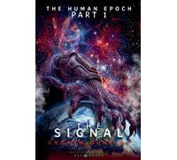 The Human Epoch: Part 1 - The Signal