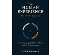 THE HUMAN EXPERIENCE: The Art of Balance