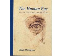 The Human Eye: Structure and Function: Its Structure and Function by Oyster, Clyde W. (2006) Paperback