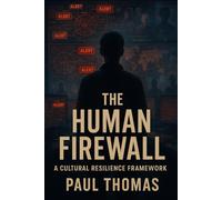The Human Firewall: A Cultural Resilience Framework