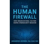 The Human Firewall: How Organizational Culture Shapes Cybersecurity Behavior