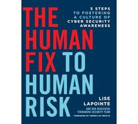 The Human Fix to Human Risk: 5 Steps to Fostering a Culture of Cyber Security Awareness
