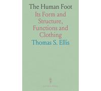 The Human Foot: Its Form and Structure, Functions and Clothing