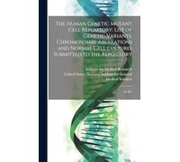 The Human Genetic Mutant Cell Repository: List of Genetic Variants, Chromosomal Aberrations and Normal Cell Cultures Submitted to the Repository: 4th ed.