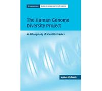 The Human Genome Diversity Project: An Ethnography of Scientific Practice (Cambridge Studies in Society and the Life Sciences)