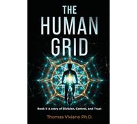 The Human Grid: Book II A Story of Division, Control, and Trust