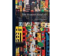 The Human Habitat